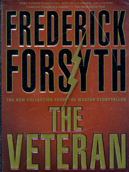 Title details for The Veteran by Frederick Forsyth - Available